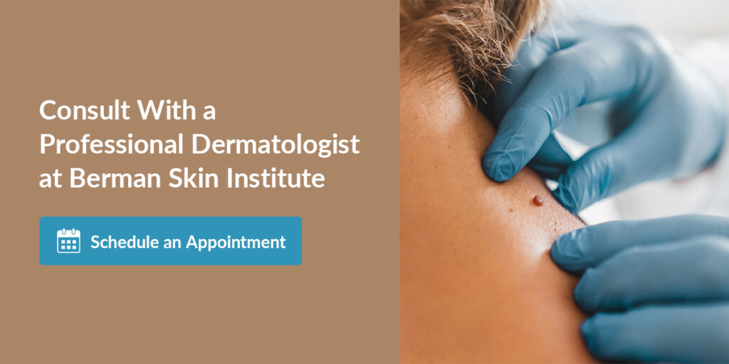 01 Consult With a Professional Dermatologist at Berman Skin Institute